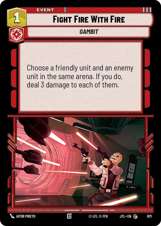 Fight Fire With Fire (Foil) JTL SWU