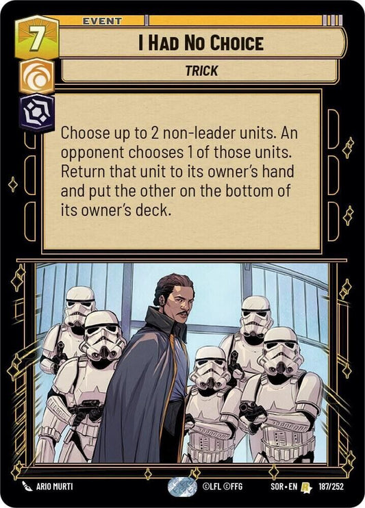 I Had No Choice (Non-Foil) SWU